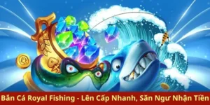 Bí Quyết Chơi Bắn Cá Royal Fishing Tại Fun88 Để Thắng Lớn Nhanh Chóng